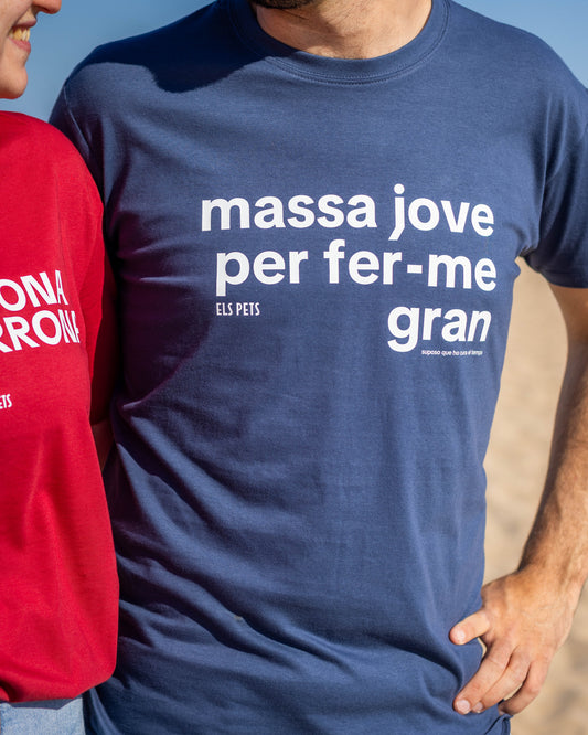 Samarreta - "Massa jove per fer-me gran"