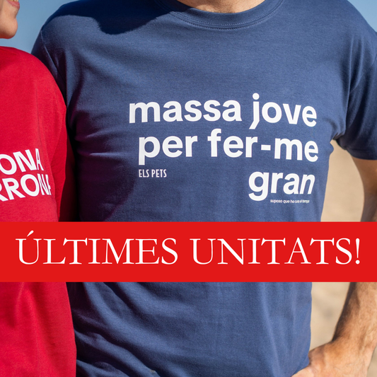 Samarreta - "Massa jove per fer-me gran"